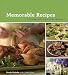 Memorable Recipes to share with Family and Friends by Renee Behnke