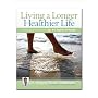 Living a Longer, Healthier Life: The companion guide to <i>Dr. A s Habits of Health</i>