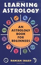Learning Astrology: An Astrology Book For Beginners