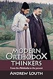 Modern Orthodox thinkers : from the Philokalia to the present