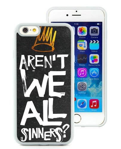 BEIWU Generic iPhone 6 4.7 Inch TPU Case,J Cole Arent We All Sinners Lyric Quote Hip Hop Rap Shockproof Shell Case Cover for iPhone 6S 4.7 Inch(White)
