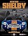 Motor Trend Shelby: A Tribute to an American Original (Motor Trend Presents)