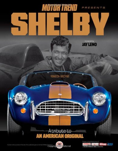 motor trend shelby a tribute to an american original motor trend presents