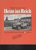 Produkt-Bild: Christian Zentner, Heim ins Reich, DEr Anschlu&szlig; &Ouml;sterreichs 1938, S&uuml;dwest Verlag, 1988, 143 Seiten, reich bebildert