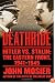 Deathride: Hitler vs. Stalin - The Eastern Front, 1941-1945