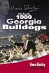 Vince Dooley's Tales from the 1980 Georgia Bulldogs