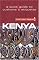 Kenya - Culture Smart!: the essential guide to customs & culture