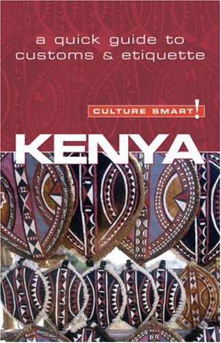 Kenya - Culture Smart!: a quick guide to customs and etiquette
