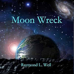 Slaver Wars 1 - Moon Wreck - Raymond L. Weil