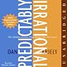 Predictably Irrational: The Hidden Forces That Shape Our Decisions