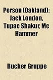 Person (Oakland): Jack London, Tupac Shakur, MC Hammer