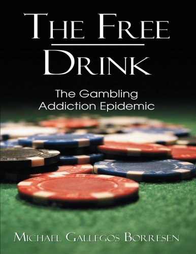 The Free Drink: The Gambling Addiction Epidemic