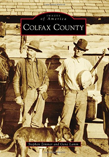 Colfax County (Images of America), by Stephen Zimmer, Gene Lamm