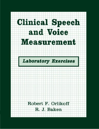 Clinical Speech and Voice Measurement: Laboratory Exercises (Singular Textbook)