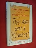 Two men and a blanket : memoirs of captivity