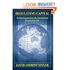 Regulating Capital: Setting Standards for the International Financial System (Cornell Studies in Money)