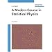 A Modern Course in Statistical Physics