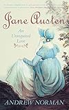 Jane Austen : an unrequited love