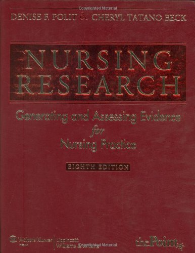 Nursing Research: Generating and Assessing Evidence for Nursing Practice (Nursing Research (Polit))