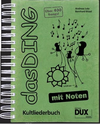 Produkt-Bild: Das Ding mit Noten: Nun gibt es "Das Ding" auch mit Noten. Die Ausgabe enth&auml;lt neben dem kompletten Text mit Akkordbezifferung zu allen 400 ... mit Harmoniebezeichnung. Spiralbindung