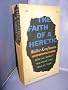 Faith of a Heretic