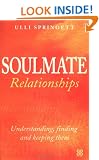 Soulmate Relationships: Understanding, finding and keeping them