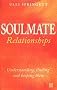 Soulmate Relationships: How to find, keep and understand your perfect partner: Understanding, Finding and Keeping Them