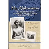 My Afghanistan: Before the Taliban ~ Jean Boyce