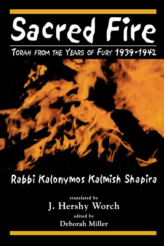 Sacred Fire: Torah from the Years of Fury 1939-1942 Sacred Fire: Torah from the Years of Fury 1939-1942