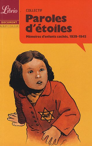 J'ai lu Paroles d'&eacute;toiles : M&eacute;moires d'enfants cach&eacute;s, 1939-1945