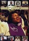 Glad I'Ve Got Jesus [2006]