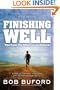 Finishing Well: What People Who Really Live Do Differently!