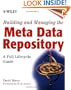 Building and Managing the Meta Data Repository: A Full Lifecycle Guide