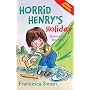 Horrid Henry's Holiday: (Early Reader 3) (Horrid Henry Early Reader)