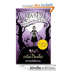 Flavia de Luce 3 - Halunken, Tod und Teufel: Roman