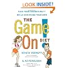 The Game On! Diet: Kick Your Friend's Butt While Shrinking Your Own