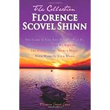 Florence Scovel Shinn - The Collection: The Game of Life And How To Play It, The Secret Door To Success, The Power of the Spoken Word, Your Word Is Your Wand