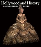 Hollywood and History Costume Design in Film