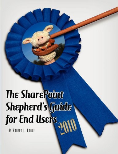 The SharePoint Shepherds Guide for End Users 2010