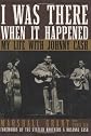 I Was There When It Happened: My Life with Johnny Cash