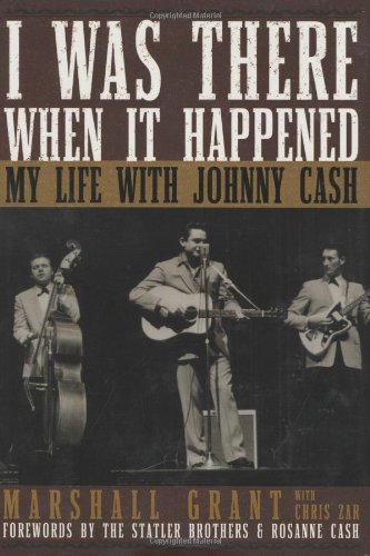 I Was There When It Happened: My Life with Johnny Cash