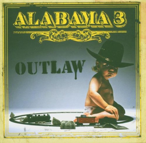 ALABAMA 3 : OUTLAW CD