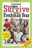 How to Survive Your Freshman Year: By Hundreds of College Sophomores, Juniors, and Seniors Who Did (Hundreds of Heads Survival Guides)
