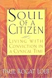 Soul of a Citizen: Living with Conviction in a Cynical Time (Signed Copy)