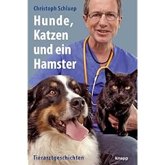 Hunde, Katzen und ein Hamster: Tierarztgeschichten