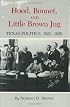Hood, Bonnet, and Little Brown Jug: Texas Politics, 1921-1928 (Texas a and M Southwestern Studies)