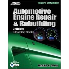 Auto Engine Repair and Rebuilding: Classroom Manual and Shop Manual 2 Volume Set (Today's Technician)