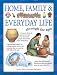 Through the Ages: Home, Family & Everyday Life: Compare everyday life from around the world through the ages (Through the Ages)