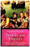 Peoples and Empires: Europeans and the Rest of the World, from Antiquity to the Present (Universal History)