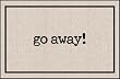 Go Away!!!!! Welcome Mat Doormat Rug
